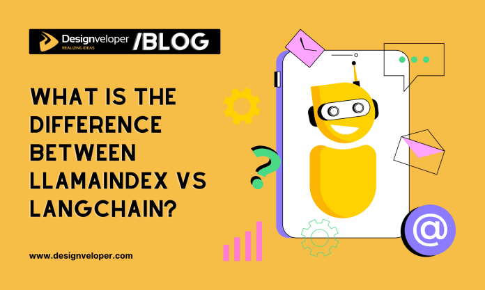 What Is The Difference Between LlamaIndex vs LangChain? How To Choose?