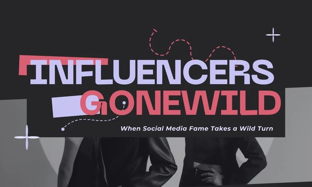 InfluencersGoneWild The Rise and Fall of Digital Fame