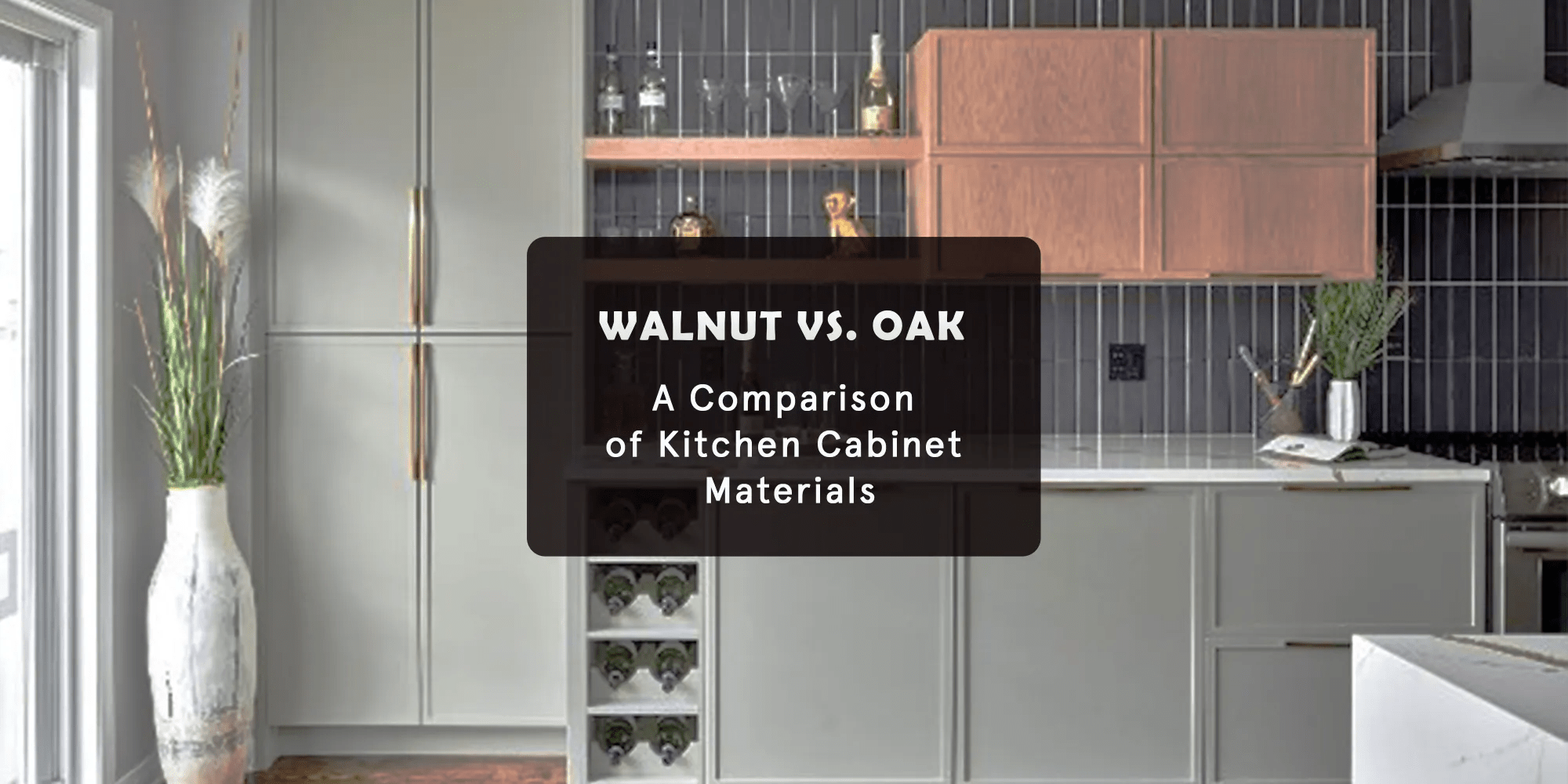 Walnut vs. Oak A Comparison of Kitchen Materials