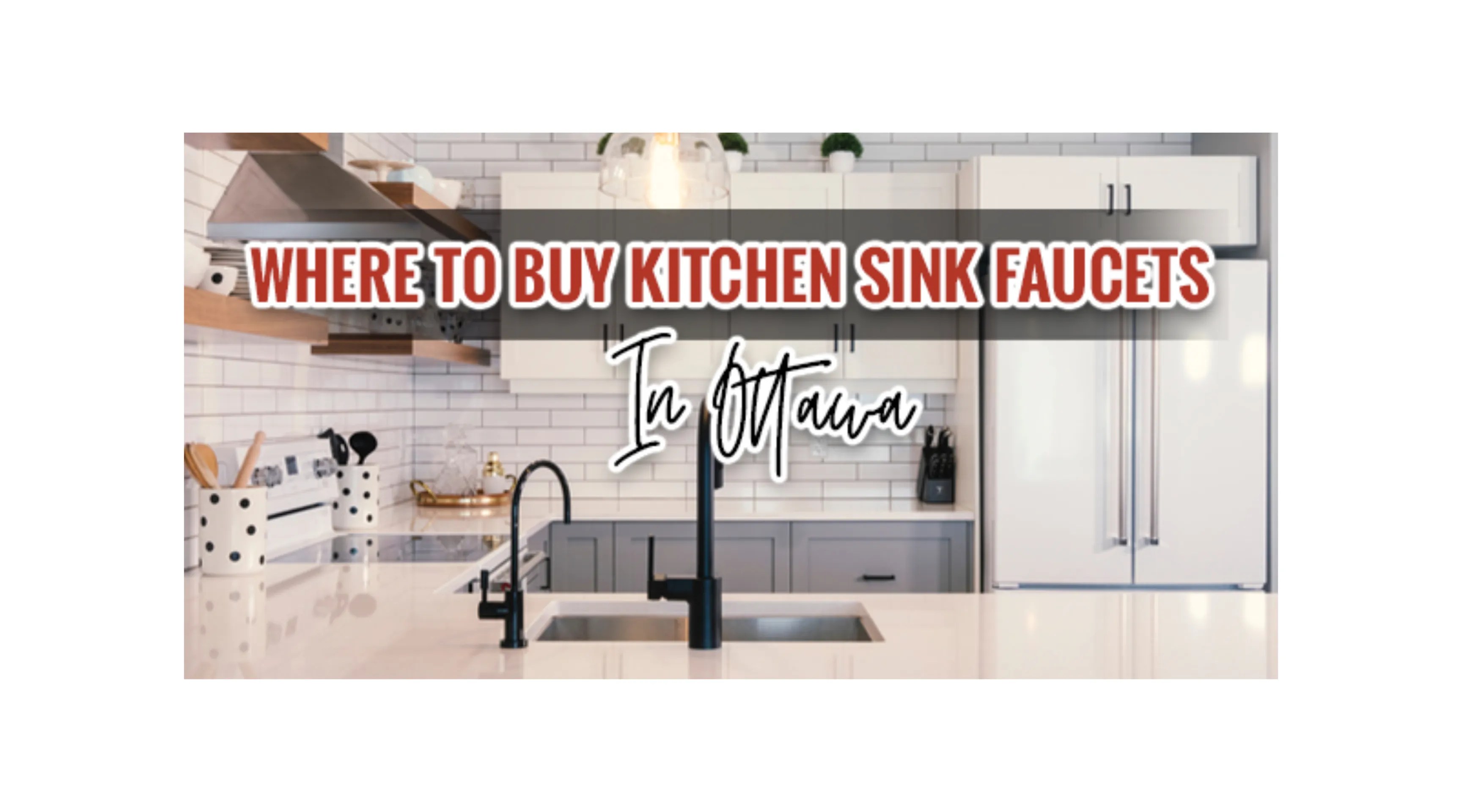 Where to Buy Kitchen Sink Faucets in Ottawa