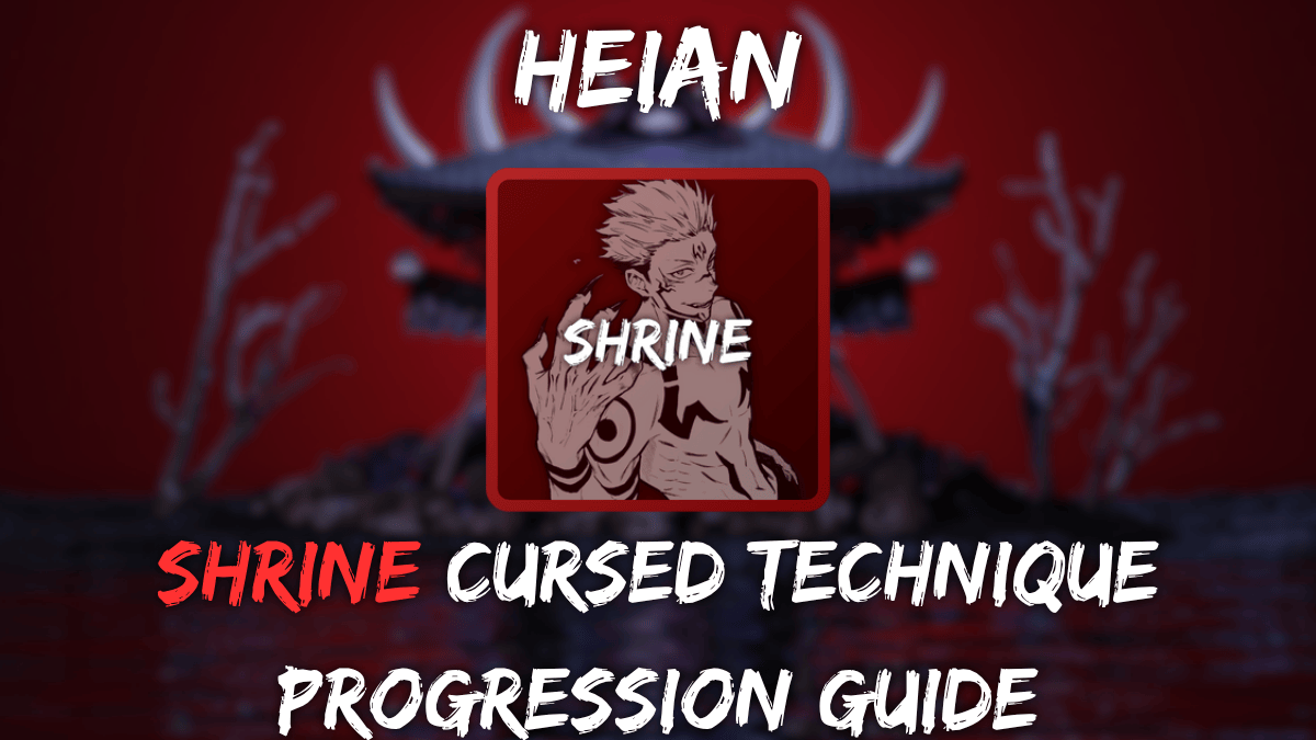 Shrine Cursed Technique progression guide from the Heian Roblox experience
