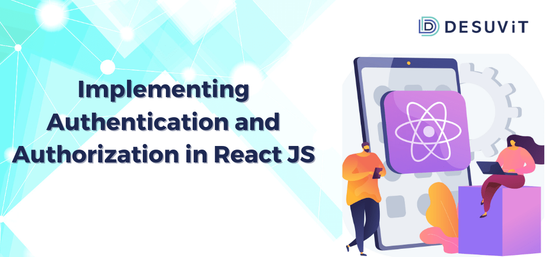 Authorization and Authentication in React JS Desuvit