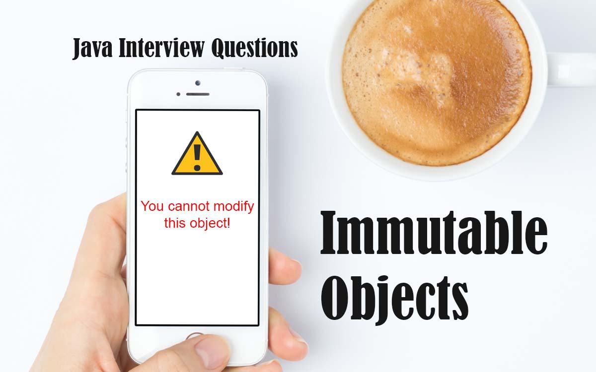 Java Recruitment Questions Immutable Objects Devdiaries