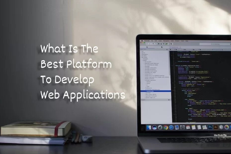 What Is The Best Platform to Develop  Applications? Developer Diary