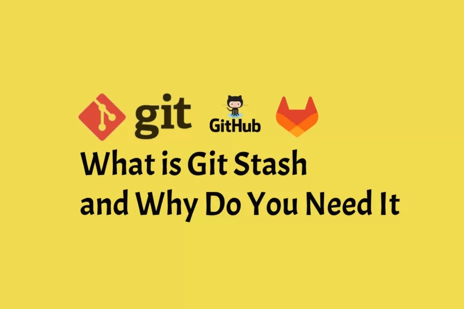 What is Git Stash and Why Do You Need It Developer Diary