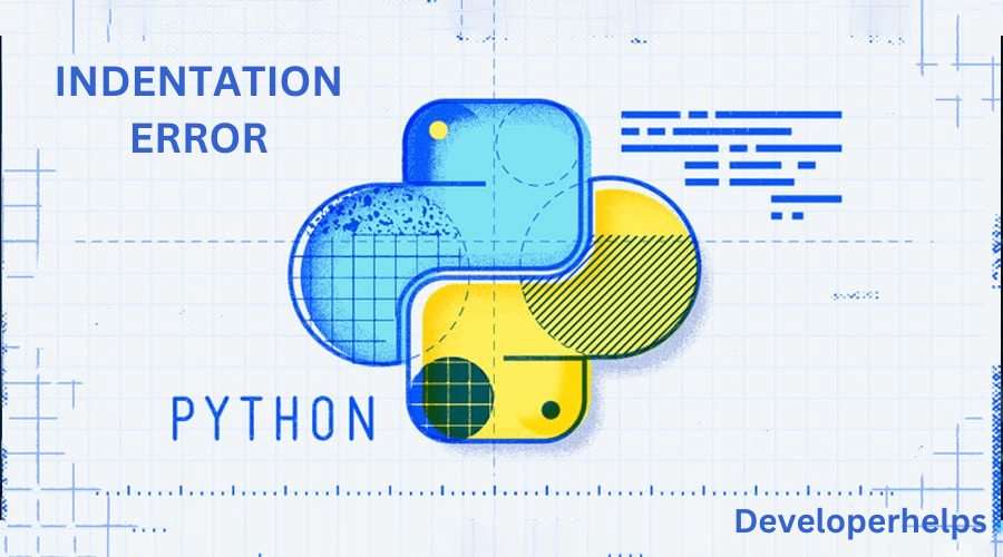 How to fix Indentation error in Python Cause Developer Helps