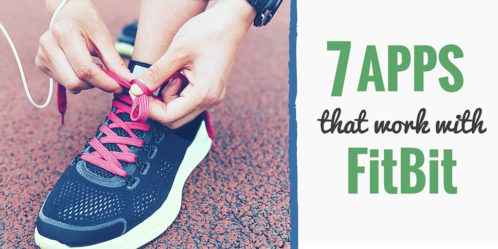 7 Best FitBit Compatible Apps to Skyrocket Your Step Count Develop
