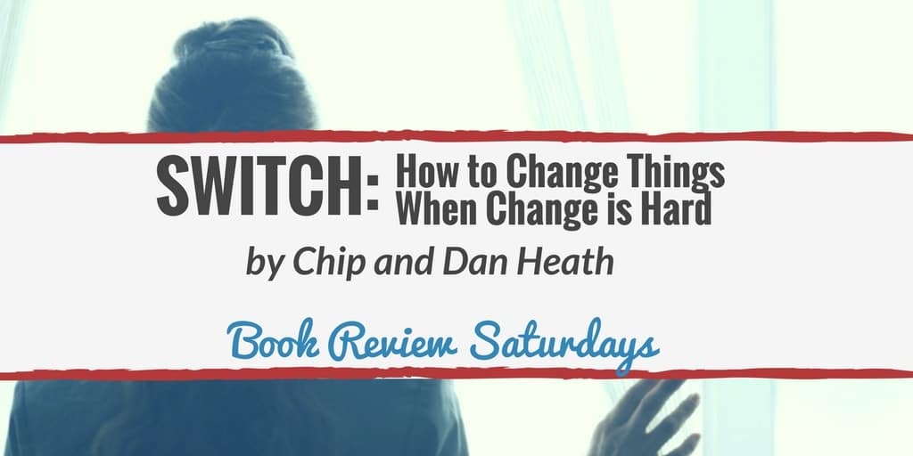 Switch Book Review Changing when Change is TOUGH