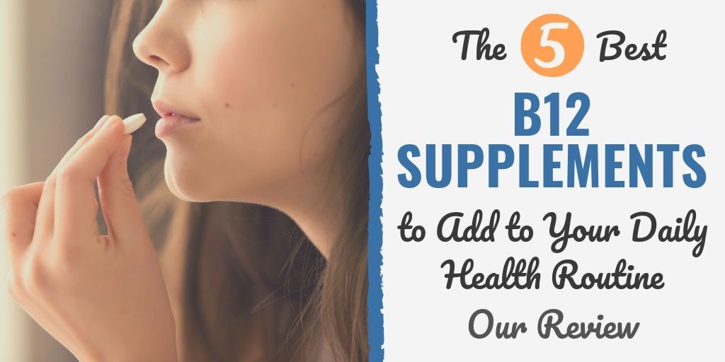 Best Vitamin B12 Supplement For Seniors 8 Best Vitamin B12 Supplements In 2021 According To