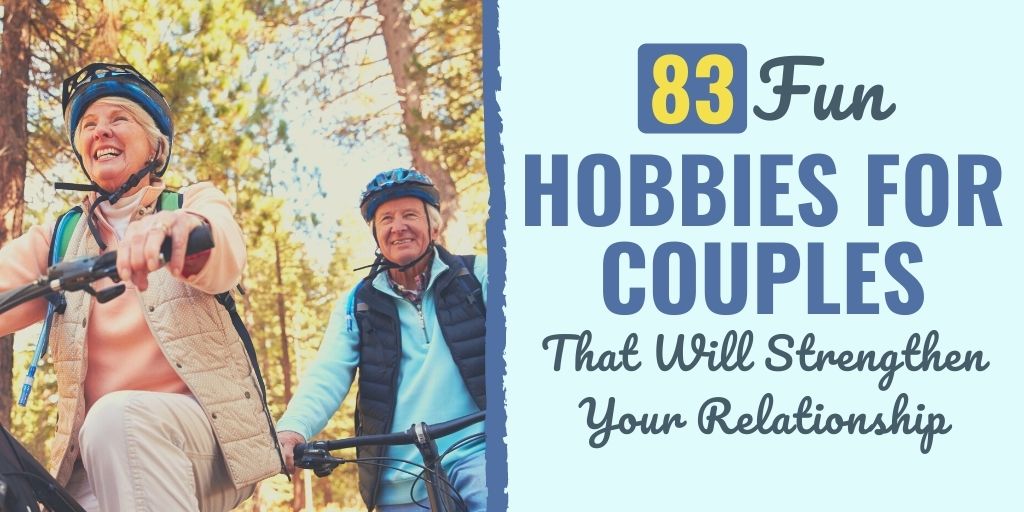 83 Fun Hobbies for Couples That Will Strengthen Your Relationship