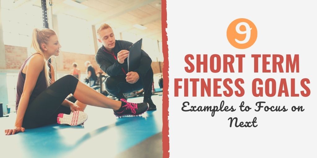 9 Short Term Fitness Goals Examples To Focus On Next