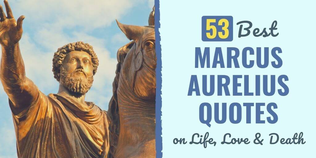 53 Best Marcus Aurelius Quotes on Life, Love & Death