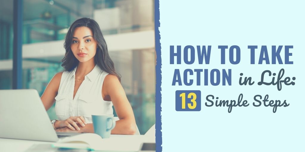 How to Take Action in Life 13 Simple Steps
