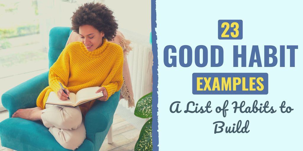 23 Good Habit Examples A List of Habits to Build in 2024