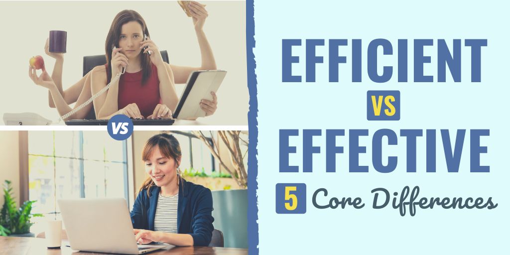 Efficient VS Effective 5 Core Differences