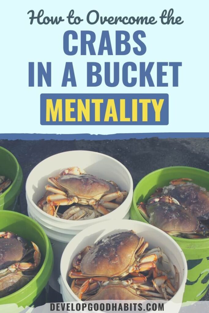 How to the Crabs in a Bucket Mentality