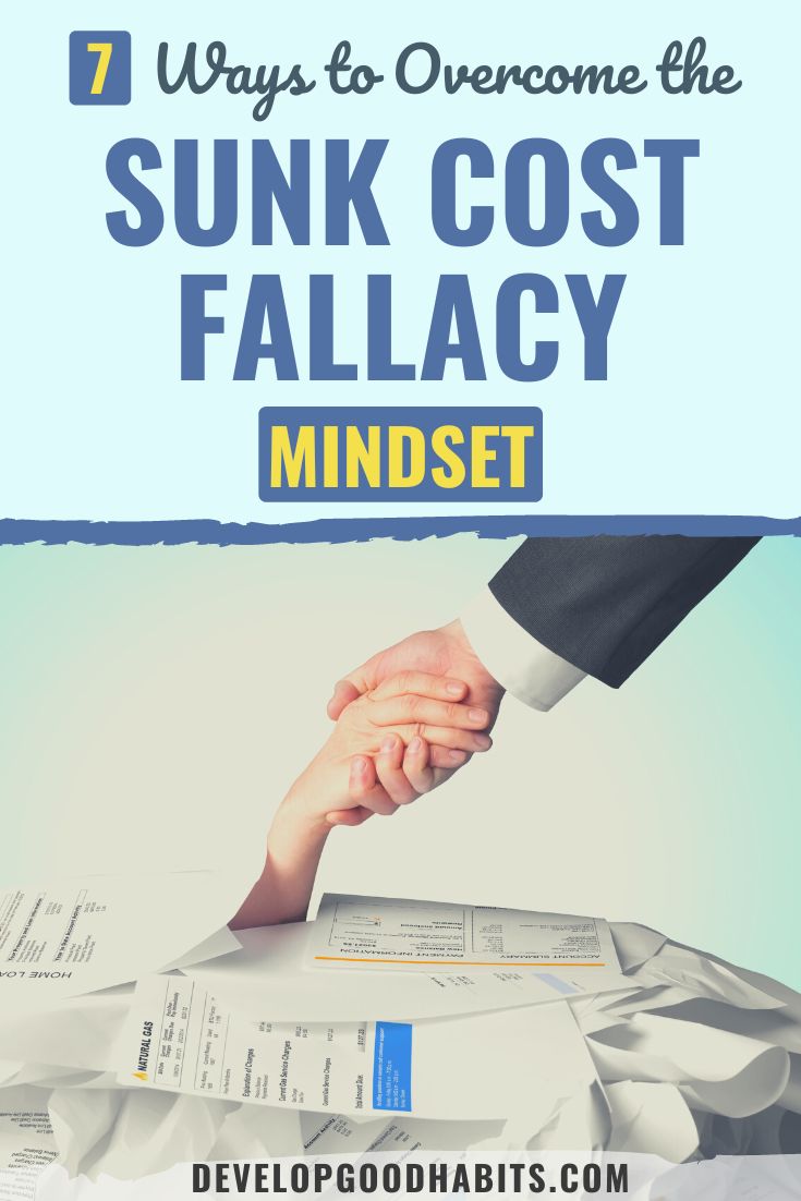7 Ways to the Sunk Cost Fallacy Mindset