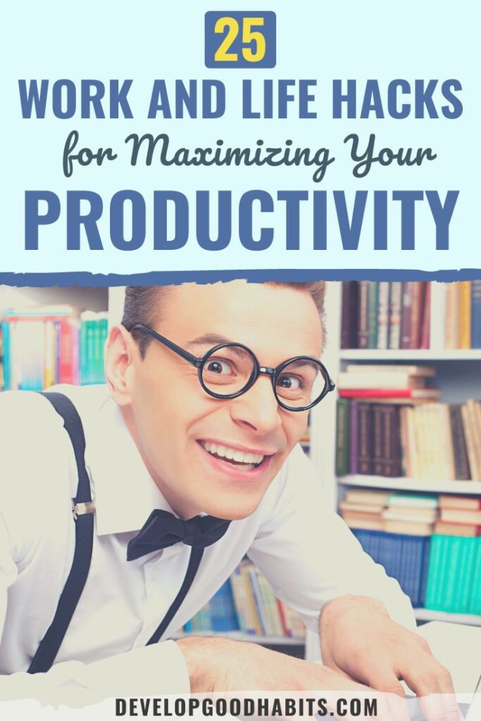 15 Smart Hacks for Maximizing Productivity Develop Good Habits(04)