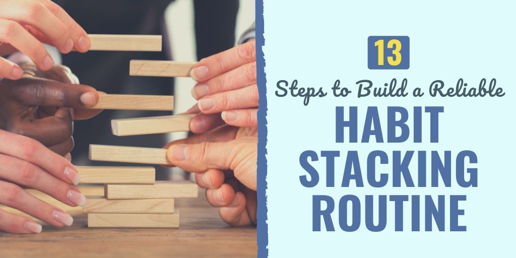 13 Steps to Building a Habit Stacking Routine. (Transform your Life)