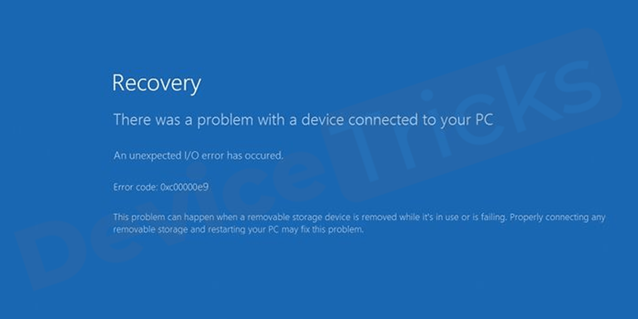 [Fix] Error Code 0xc00000e9 (Unable to Boot Error) Windows 10 Device