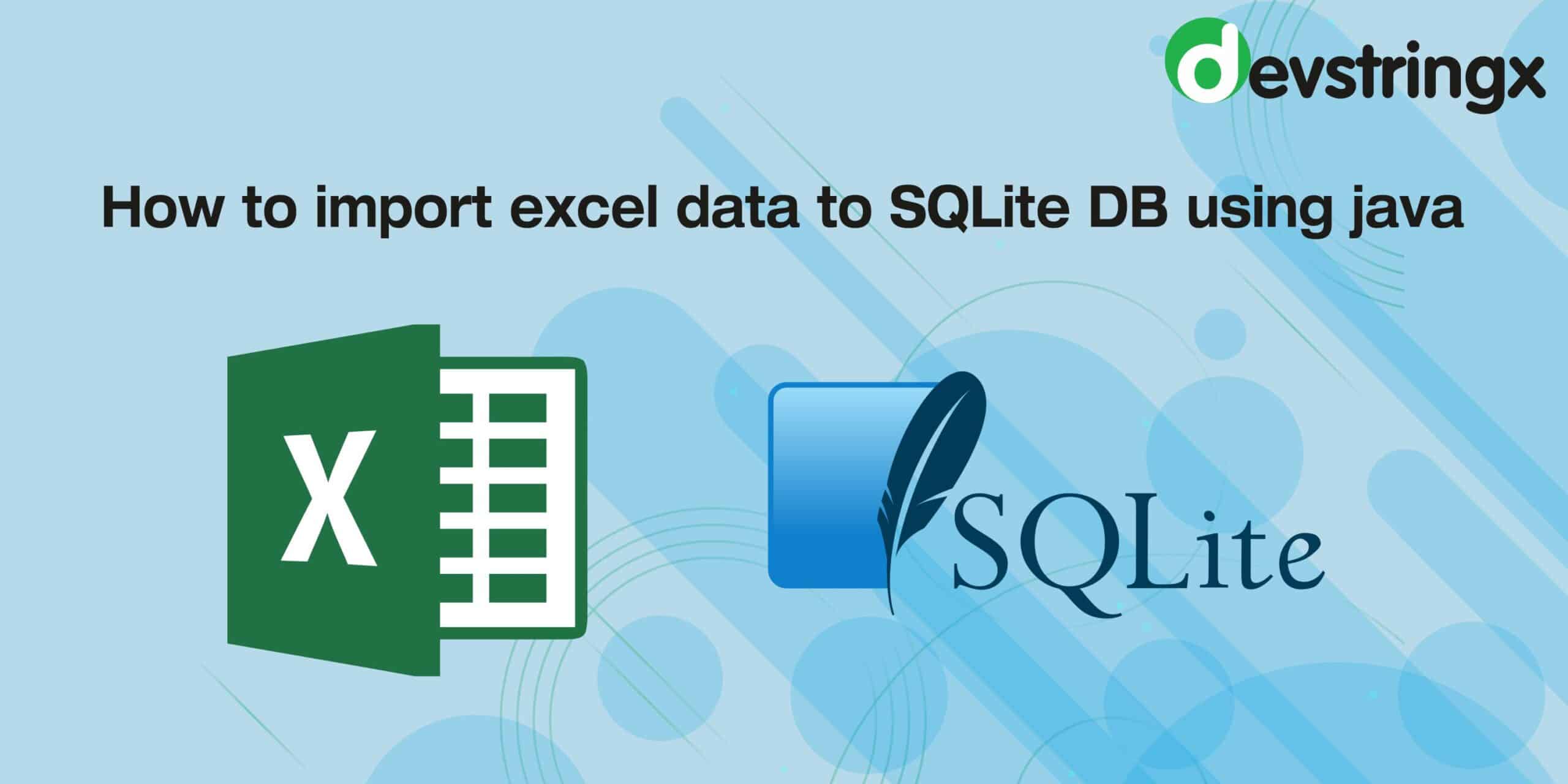 How to Import Excel Data to SQLite DB Using Java Devstringx