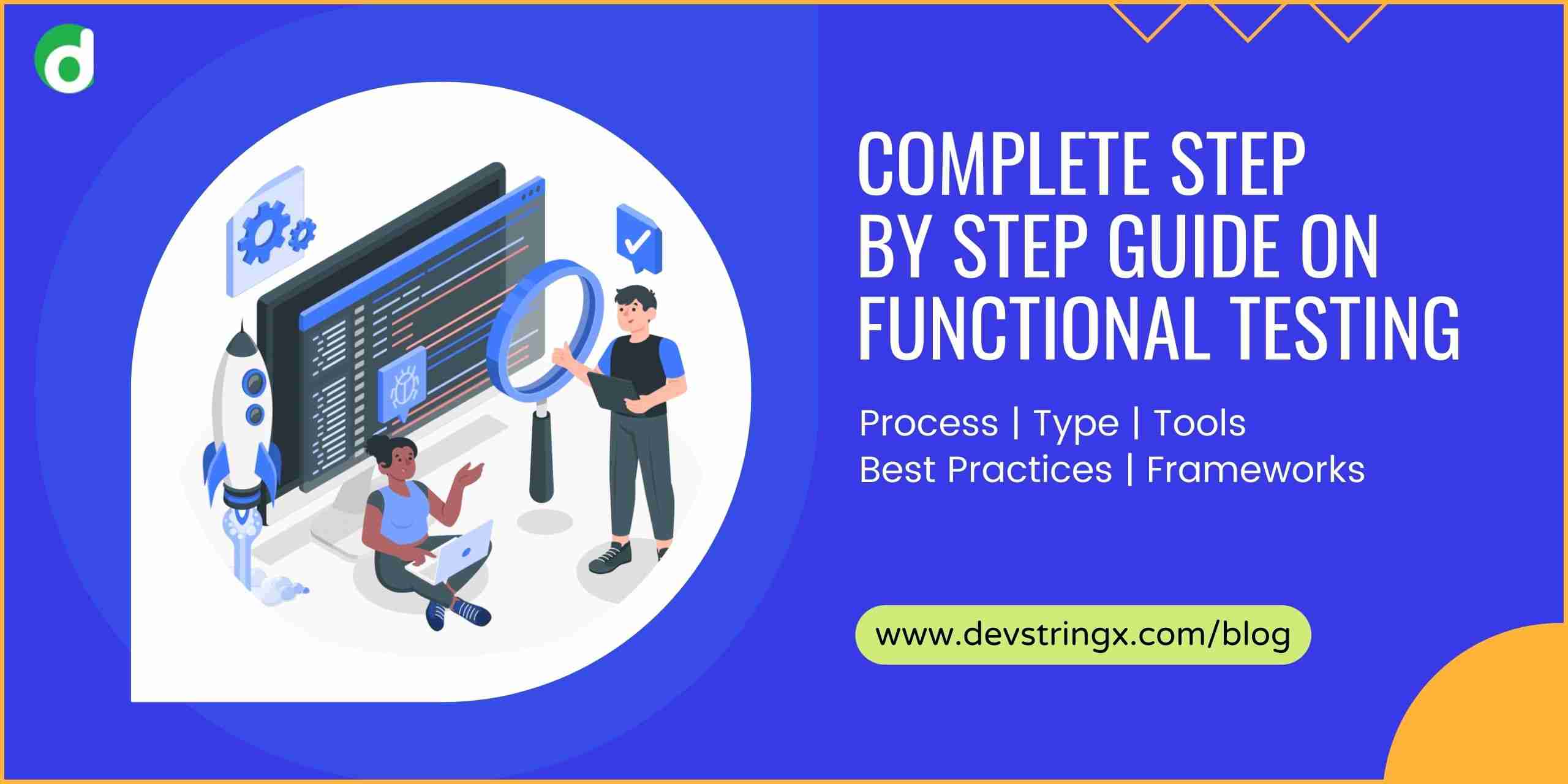 Functional Testing Process, Types, Tools, Practices Devstringx