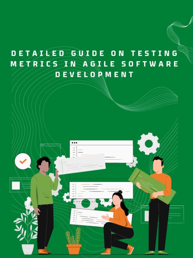 Detailed Guide on Testing Metrics in Agile Software Development