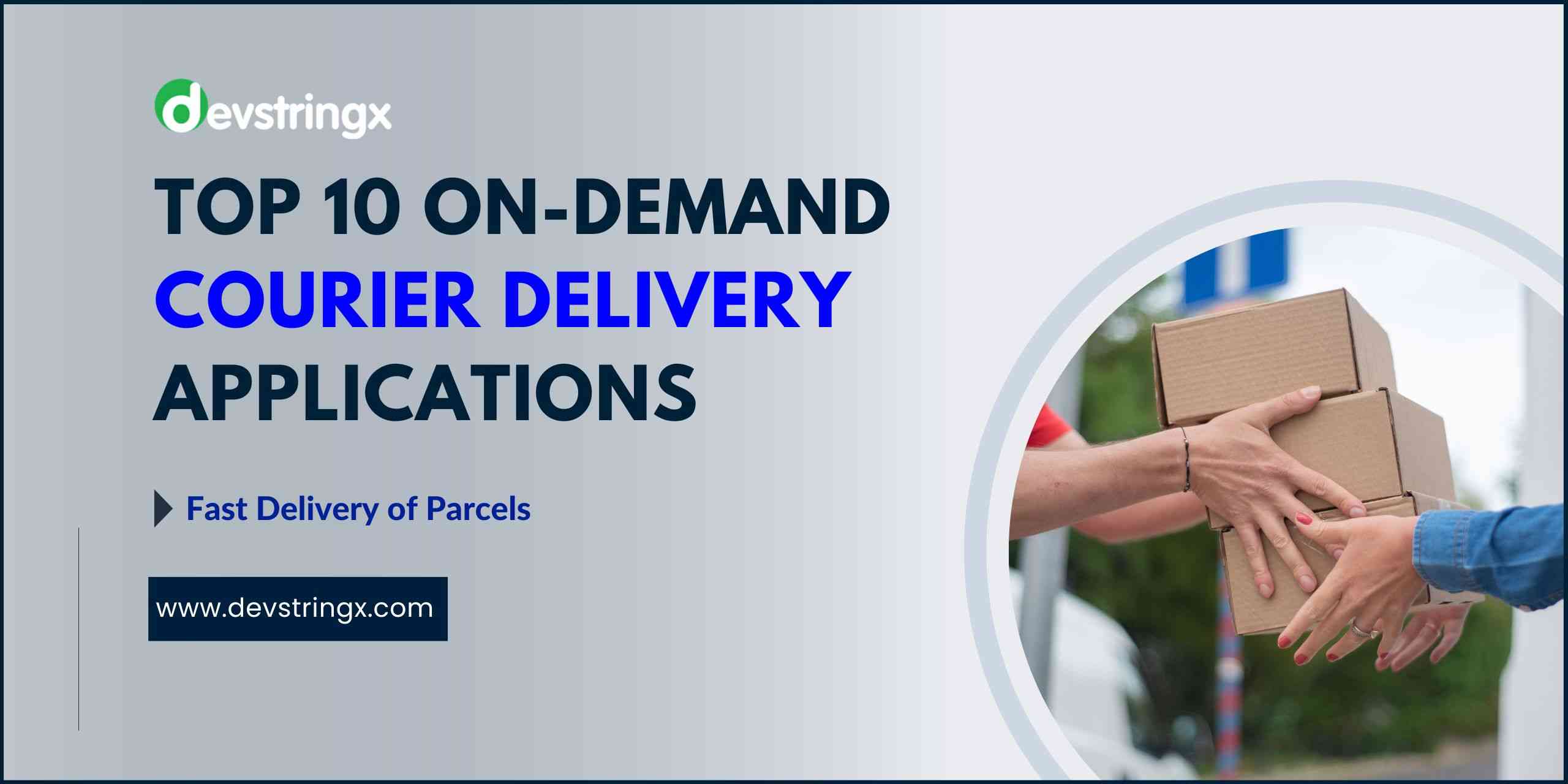 Top 10 OnDemand Courier and Parcel Delivery Apps In 2024 DS
