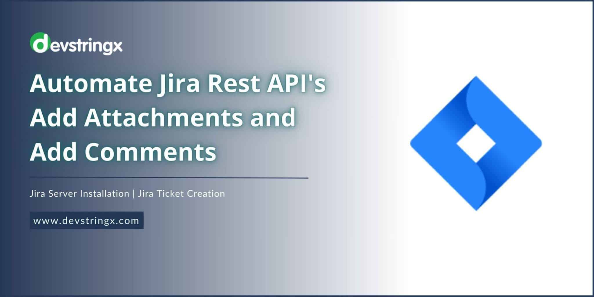 Automate Jira Rest Api's Add Attachments and Comments DS