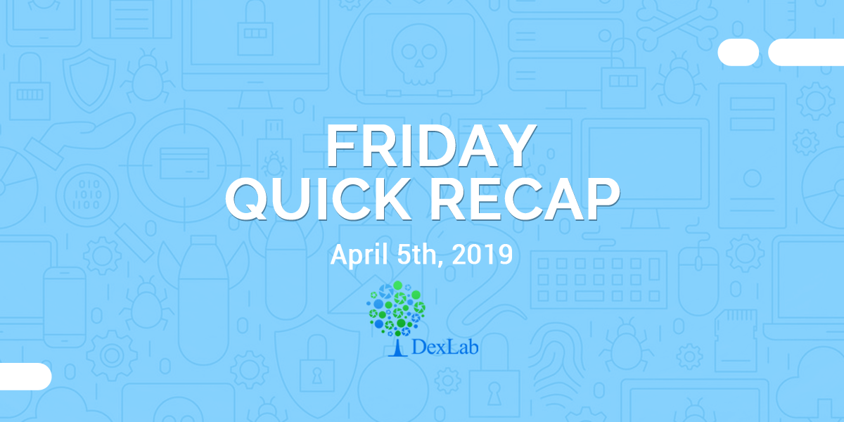 April 5th, 2019 FRIDAY QUICK RECAP