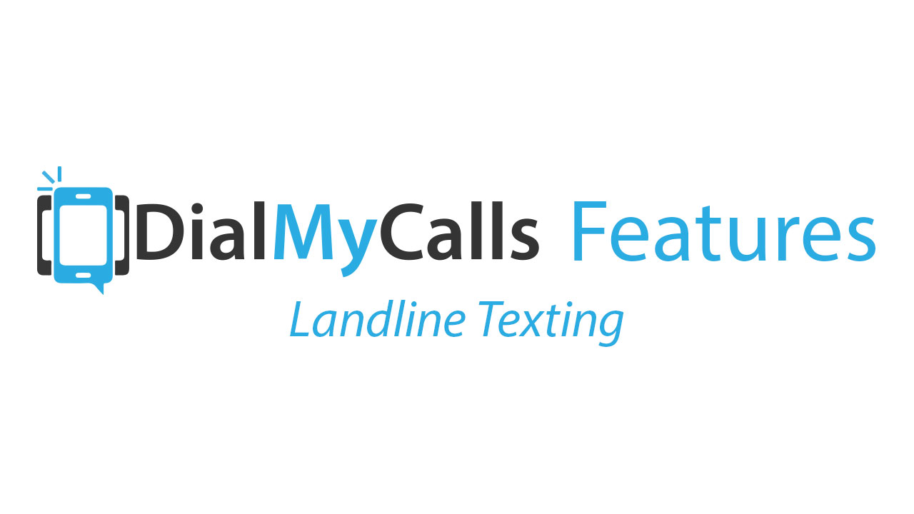 Landline Texting Made Easy Text To & From Your Number DialMyCalls