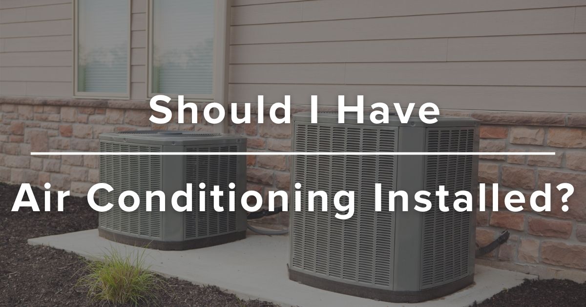 Should I Have Air Conditioning Installed? Diamond Heating & AirTemp