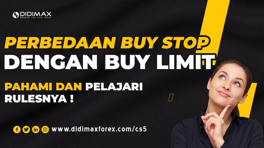 PERBEDAAN BUY STOP DENGAN BUY LIMIT DIDIMAX