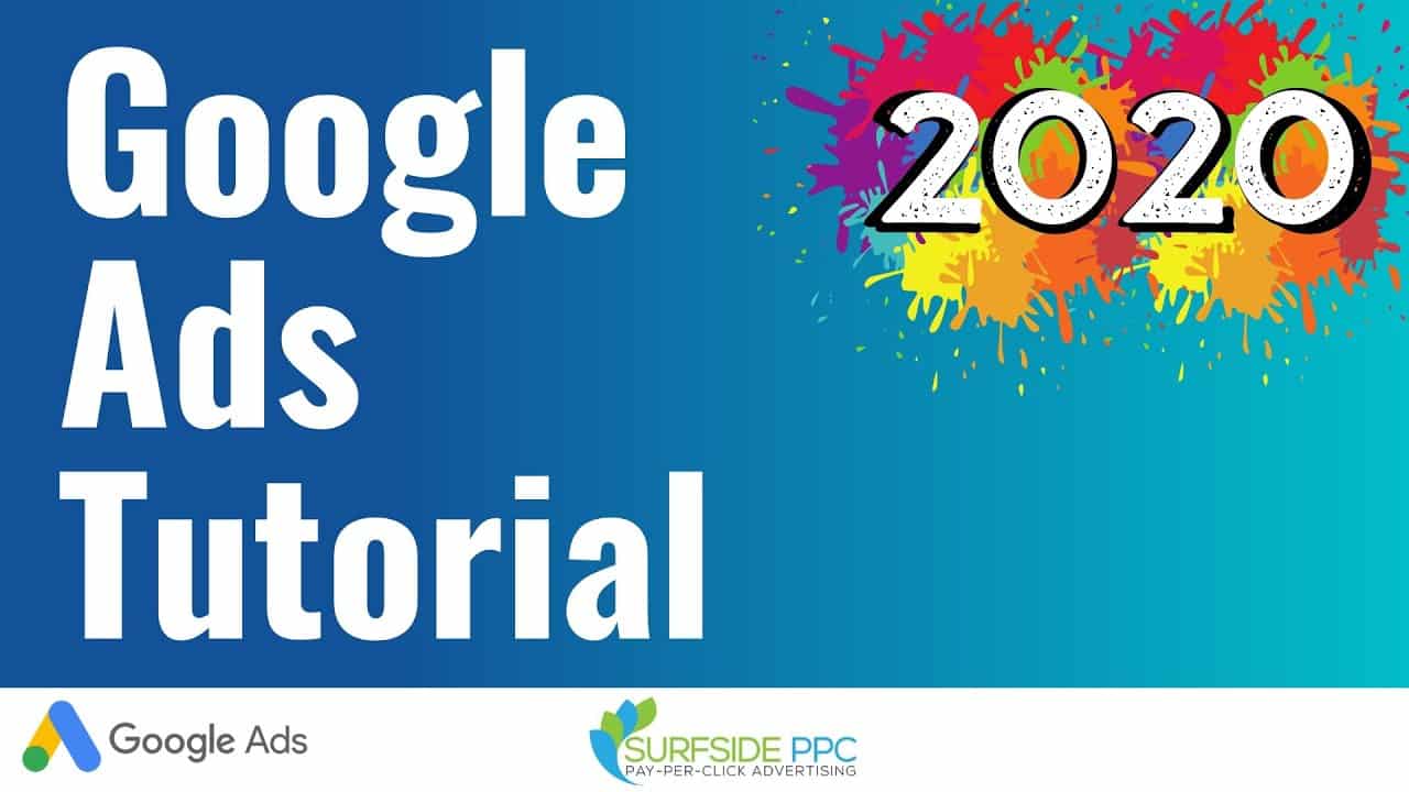Digital Advertising Tutorials Google Ads Tutorial 2020 StepByStep Google AdWords Tutorial