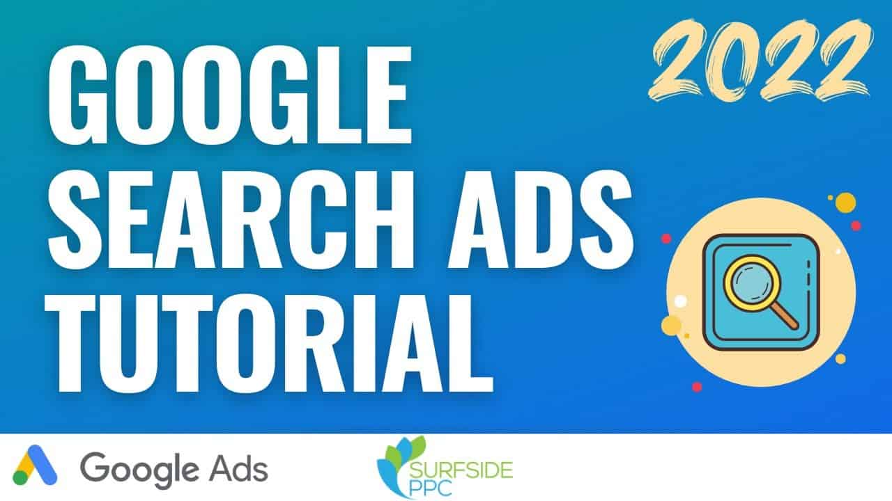 Digital Advertising Tutorials Google Search Ads Tutorial 2022 How