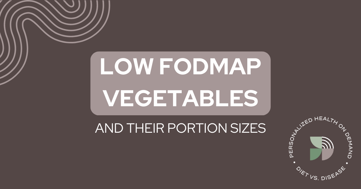 Low FODMAP Vegetables A Complete List of What You Can and Cannot Eat