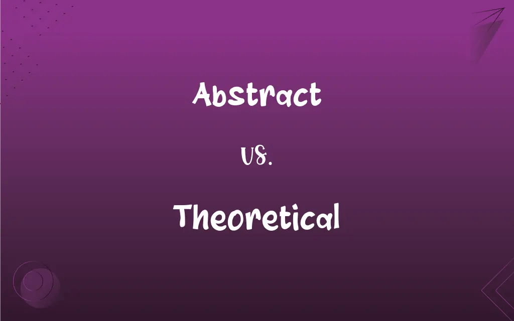 Abstract vs. Theoretical What’s the Difference?