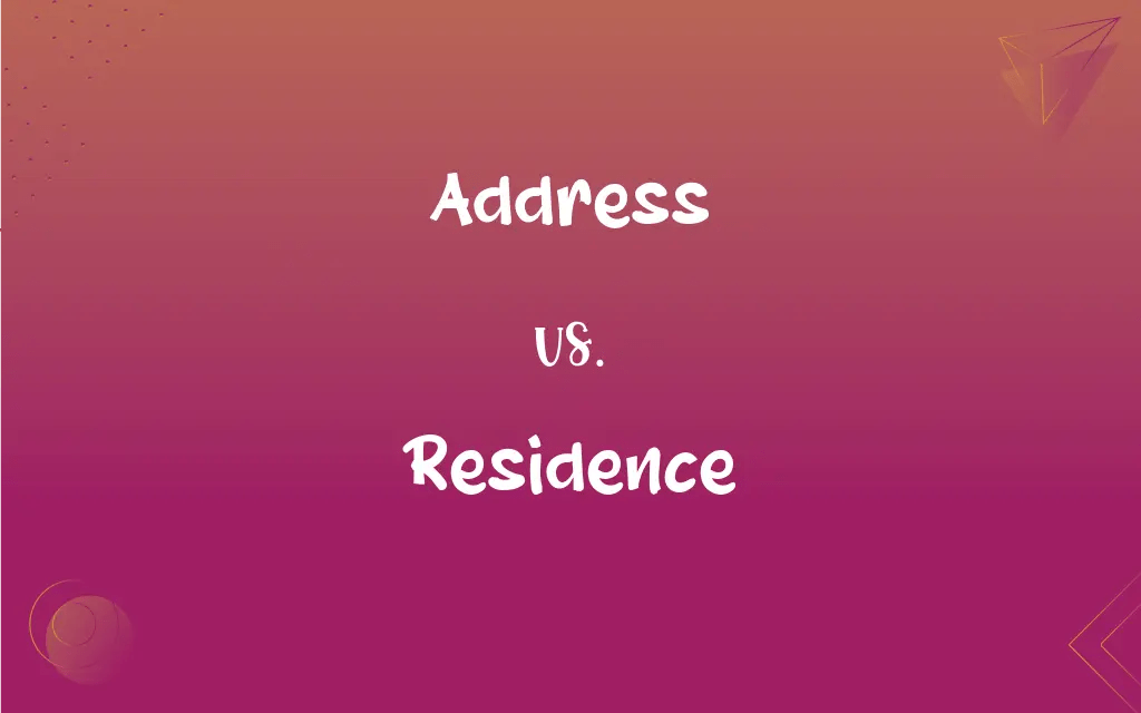 Address vs. Residence What’s the Difference?