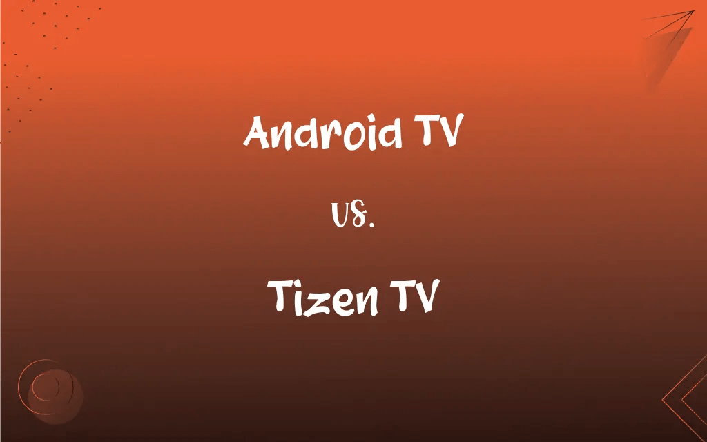 Android TV vs. Tizen TV What’s the Difference?