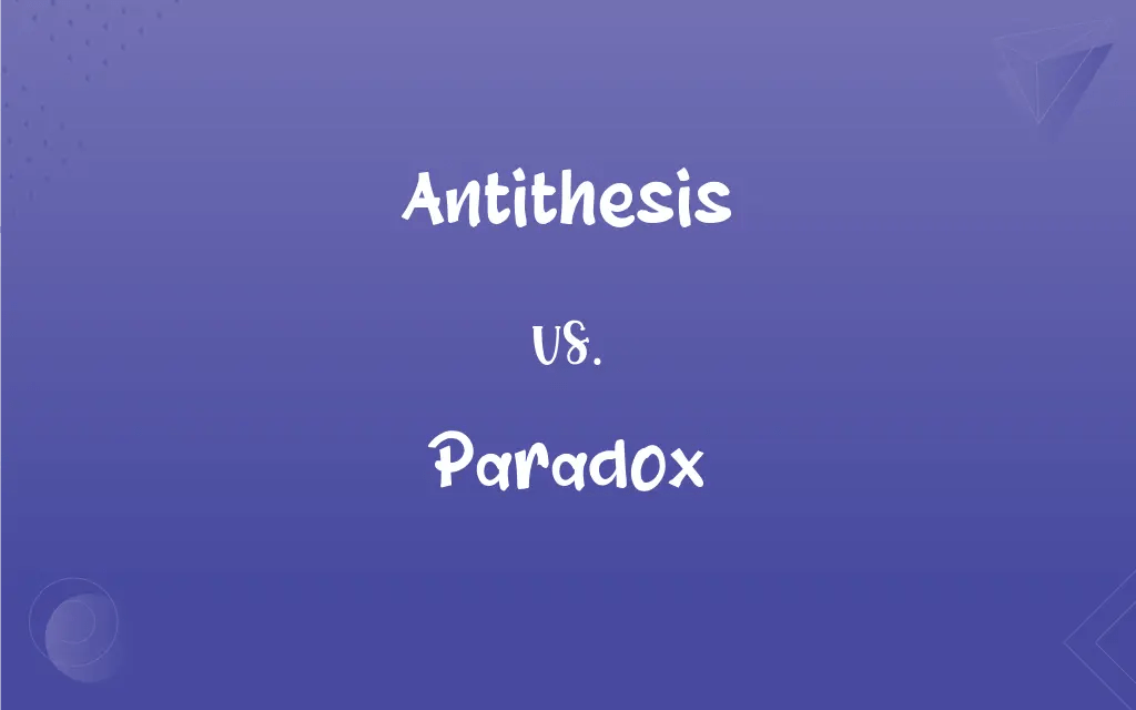 Antithesis vs. Paradox What’s the Difference?