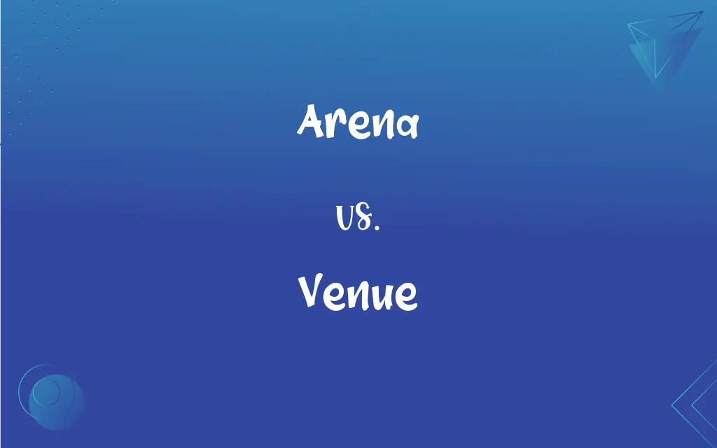 Arena vs. Venue What’s the Difference?