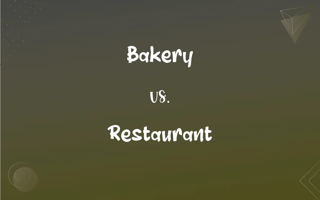 Bakery vs. Restaurant What’s the Difference?