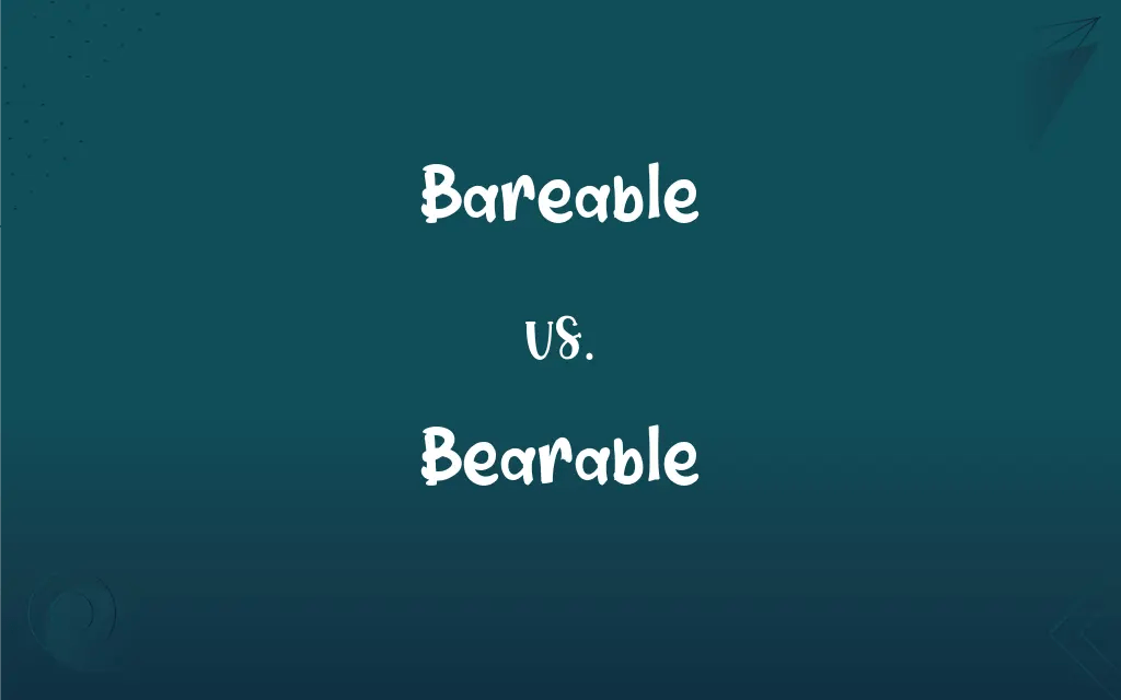 Bareable vs. Bearable Mastering the Correct Spelling
