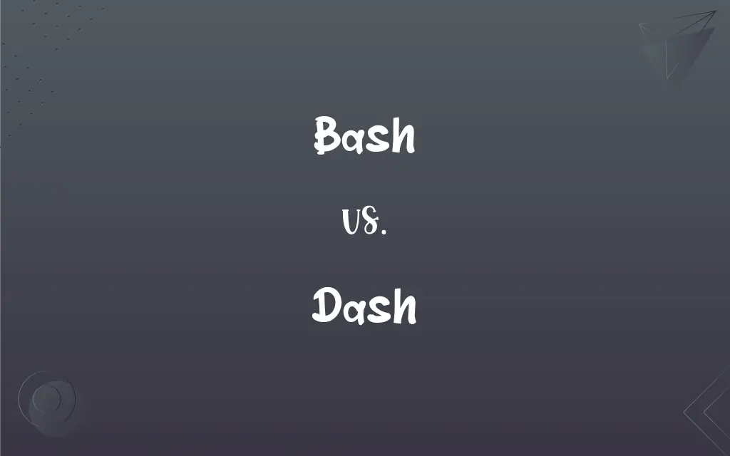 Bash vs. Dash What’s the Difference?