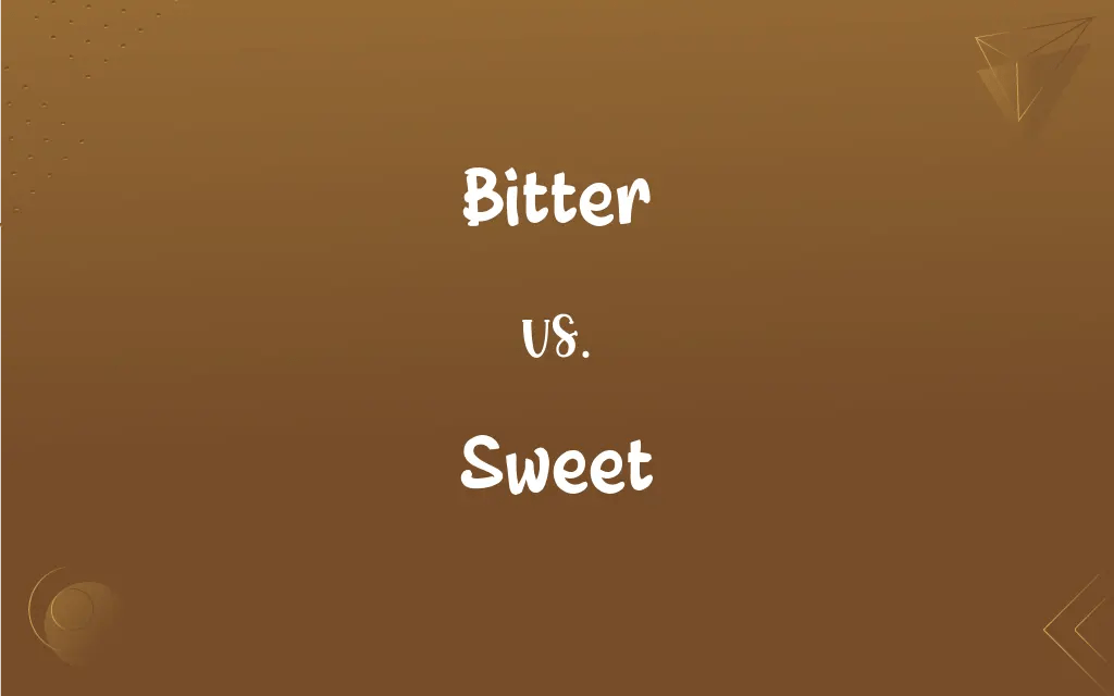 Bitter vs. Sweet What’s the Difference?