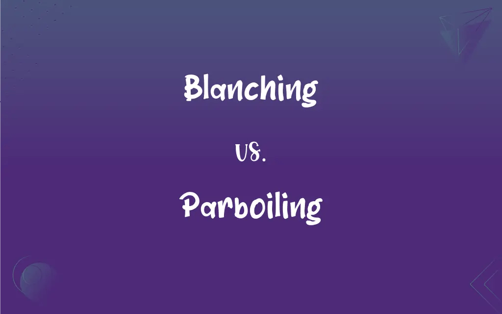 Blanching vs. Parboiling What’s the Difference?