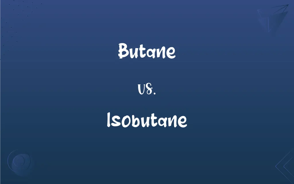 Butane vs. Isobutane What’s the Difference?