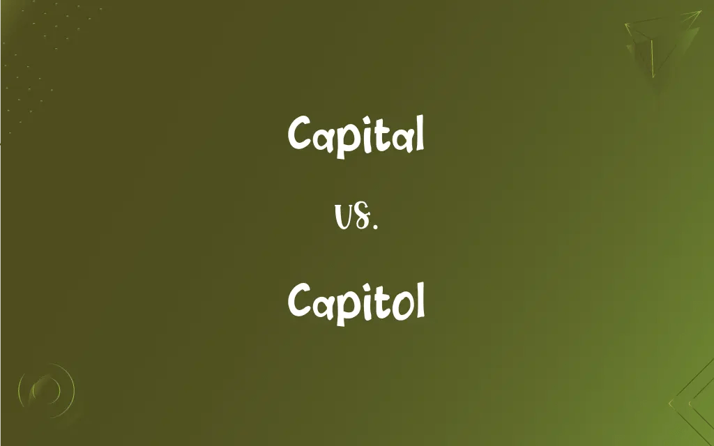 Capital vs. Capitol What’s the Difference?