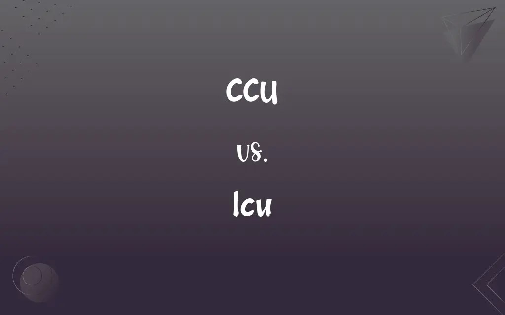 CCU vs. ICU What’s the Difference?