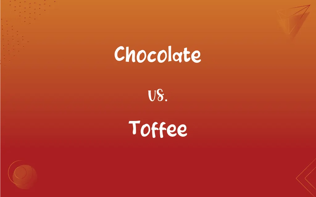 Chocolate vs. Toffee What’s the Difference?
